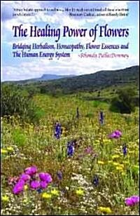 The Healing Power of Flowers (Paperback, 1st)