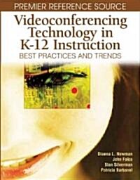 Videoconferencing Technology in K-12 Instruction: Best Practices and Trends (Hardcover)