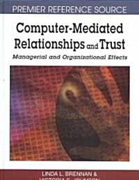 Computer-Mediated Relationships and Trust: Managerial and Organizational Effects (Hardcover)