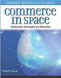 Commerce in Space: Infrastructures, Technologies, and Applications (Hardcover)