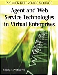 Agent and Web Service Technologies in Virtual Enterprises (Hardcover)