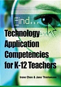 Technology Application Competencies for K-12 Teachers (Hardcover)