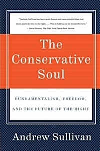 The Conservative Soul: Fundamentalism, Freedom, and the Future of the Right (Paperback)