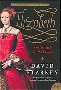 Elizabeth: The Struggle for the Throne (Paperback)
