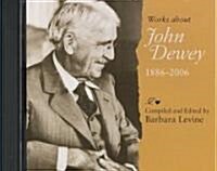 Works About John Dewey, 1886-2006 (CD-ROM)