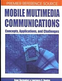 Mobile Multimedia Communications: Concepts, Applications, and Challenges (Hardcover)