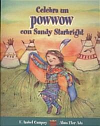 Celebra un Powwow Con Sandy Starbright (Paperback)