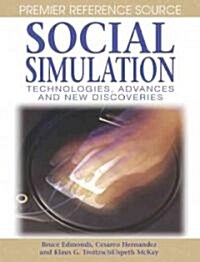 Social Simulation: Technologies, Advances and New Discoveries (Hardcover)