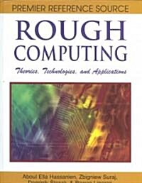 Rough Computing: Theories, Technologies, and Applications (Hardcover)