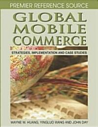 Global Mobile Commerce: Strategies, Implementation, and Case Studies (Hardcover)