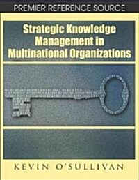 Strategic Knowledge Management in Multinational Organizations (Hardcover)