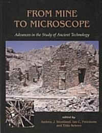 From Mine to Microscope : Advances in the Study of Ancient Technology (Hardcover)