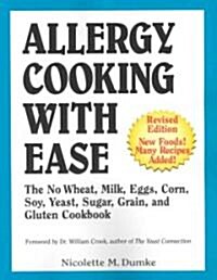 Allergy Cooking with Ease: The No Wheat, Milk, Eggs, Corn, and Soy Cookbook (Paperback, REV)