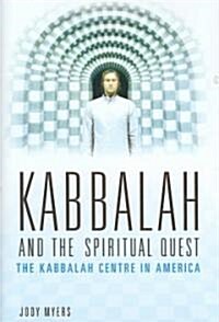 Kabbalah and the Spiritual Quest: The Kabbalah Centre in America (Hardcover)