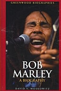 Bob Marley: A Biography (Hardcover)