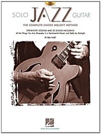 Solo Jazz Guitar: The Complete Chord Melody Method (Hardcover)