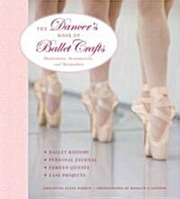 The Dancers Book of Ballet Crafts (Hardcover)