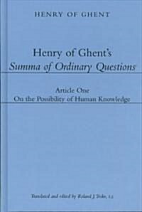 Henry of Ghents Summa of Ordinary Questions: Article One: On the Possibility of Knowing (Hardcover)