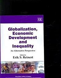 Globalization, Economic Development and Inequality : An Alternative Perspective (Paperback)