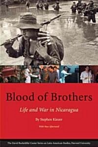 Blood of Brothers: Life and War in Nicaragua, with New Afterword (Paperback, Revised)