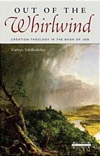 Out of the Whirlwind: Creation Theology in the Book of Job (Paperback)