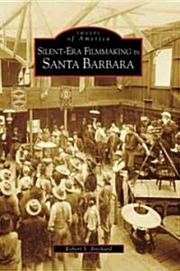 Silent-Era Filmmaking in Santa Barbara (Paperback)