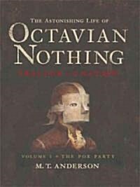 The Astonishing Life of Octavian Nothing, Traitor to the Nation (Hardcover, Large Print)