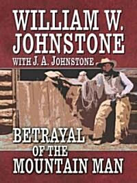 Betrayal of the Mountain Man (Hardcover, Large Print)