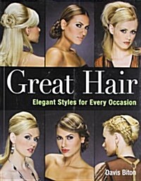 Great Hair: Elegant Styles for Every Occasion (Paperback)