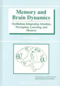 Memory and brain dynamics : oscillations integrating function and memory