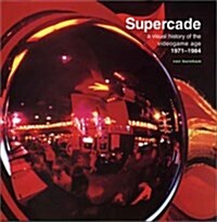 Supercade: A Visual History of the Videogame Age 1971-1984 (Paperback)