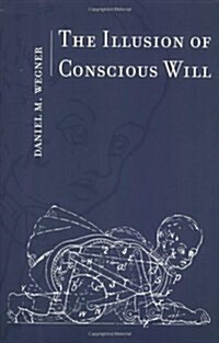 The Illusion of Conscious Will (Paperback)