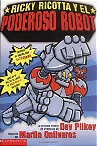 Ricky Ricotta Y El Poderoso Robot / Ricky Ricottas Giant Robot (Paperback, Translation)