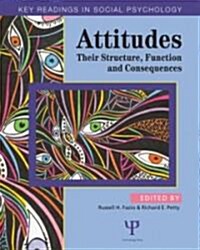 Attitudes : Their Structure, Function and Consequences (Paperback)