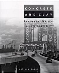 Concrete and Clay: Reworking Nature in New York City (Paperback)