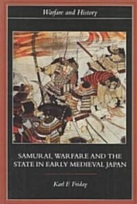Samurai, Warfare and the State in Early Medieval Japan (Paperback)