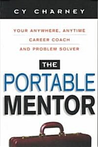 The Portable Mentor: Your Anywhere, Anytime Career Coach and Problem Solver (Paperback)