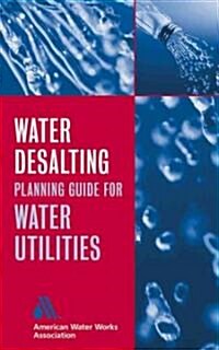 Water Desalting Planning Guide for Water Utilities (Hardcover)