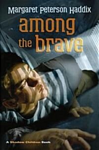 Among the Brave (Hardcover)