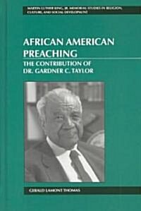 African American Preaching: The Contribution of Dr. Gardner C. Taylor (Hardcover)