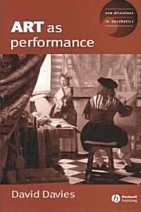 Art As Performance (Paperback)