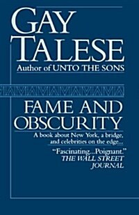 Fame and Obscurity: A Book about New York, a Bridge, and Celebrities on the Edge . . . (Paperback)