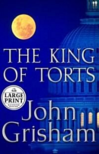 The King of Torts (Paperback, Large Print)