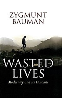 Wasted Lives : Modernity and Its Outcasts (Paperback)