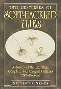 Two Centuries of Soft-Hackled Flies (Hardcover, 1st)