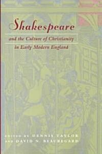 Shakespeare and the Culture of Christianity in Early Modern England (Paperback)