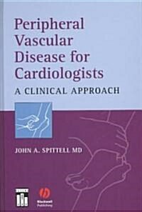 Peripheral Vascular Disease for Cardiologists: A Clinical Approach (Hardcover)