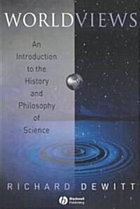 Worldviews : An Introduction to the History and Philosophy of Science (Paperback)