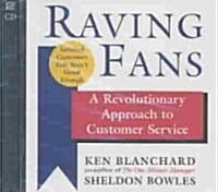 Raving Fans: A Revolutionary Approach to Customer Service (Audio CD)