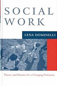 Social Work : Theory and Practice for Changing Profession (Hardcover)